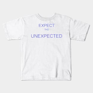 Expect the Unexpected Kids T-Shirt